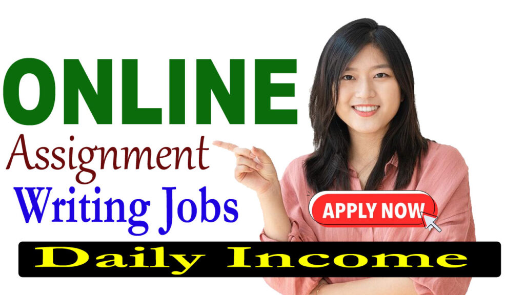 How to Start Online Assignment Writing Jobs with Daily Income