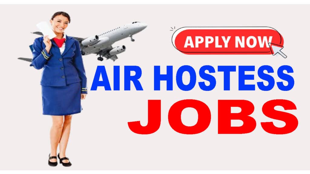 Air Hostess Jobs 2024 All Airline Hiring Now